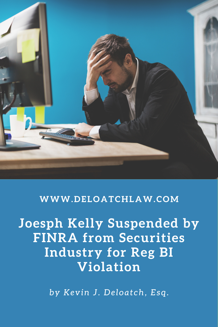 Joesph Kelly Suspended by FINRA from Securities Industry for Reg BI Violation (1)