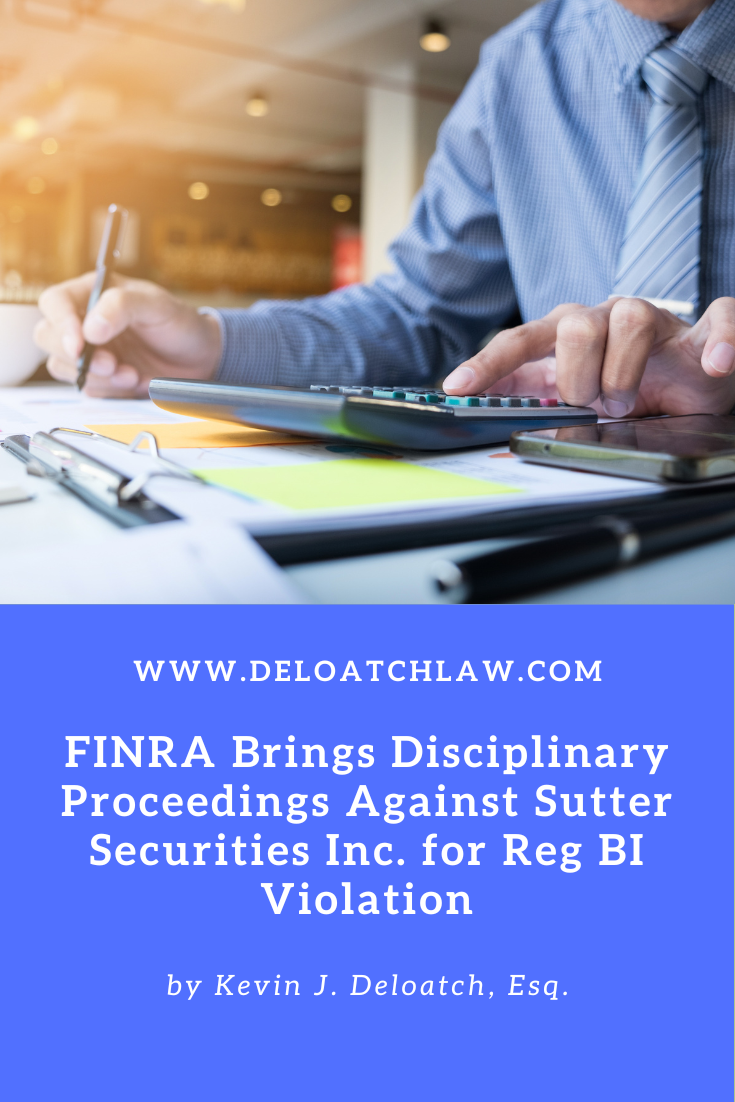 FINRA Brings Disciplinary Proceedings Against Sutter Securities Inc. for Reg BI Violation (1)