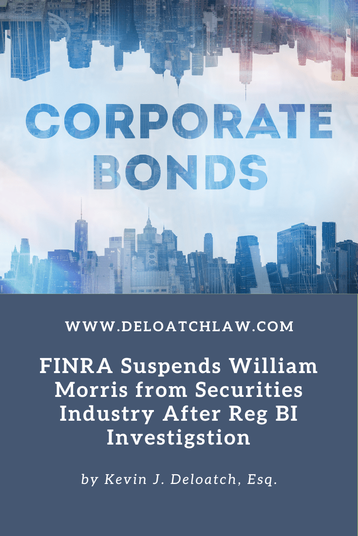 FINRA Suspends William Morris from Securities Industry After Reg BI Investigation (1)
