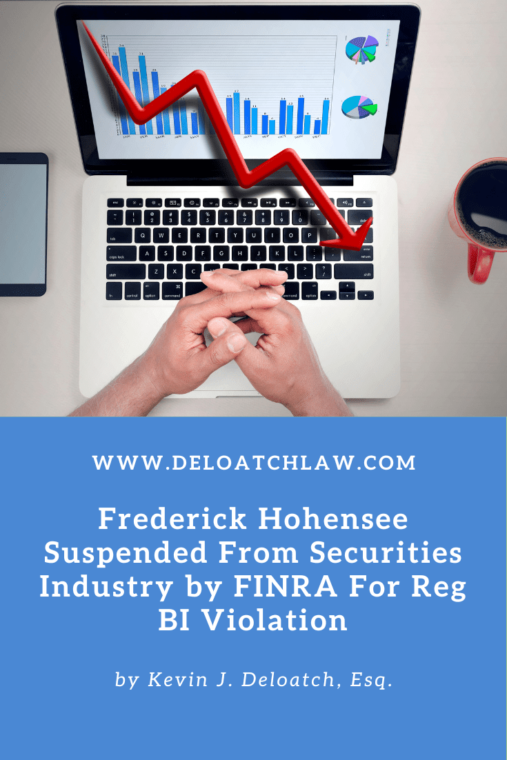 Frederick Hohensee Suspended From Securities Industry by FINRA For Reg BI Violation (1)